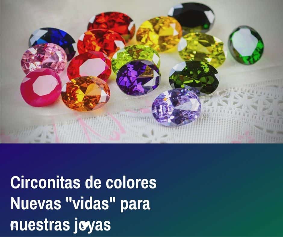 Circonitas de colores en joyería